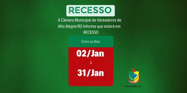 RECESSO: Legislativo entra em recesso entre os dias 02/01/2023 à 31/01/2023